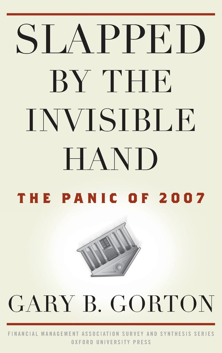 Slapped by the Invisible Hand: The Panic of 2007 (Financial Management Association Survey and Synthesis)