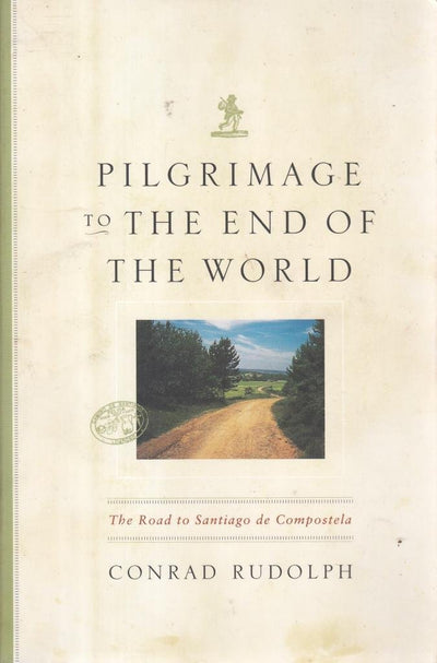 Pilgrimage to the End of the World: The Road to Santiago de Compostela (Culture Trails: Adventures in Travel)