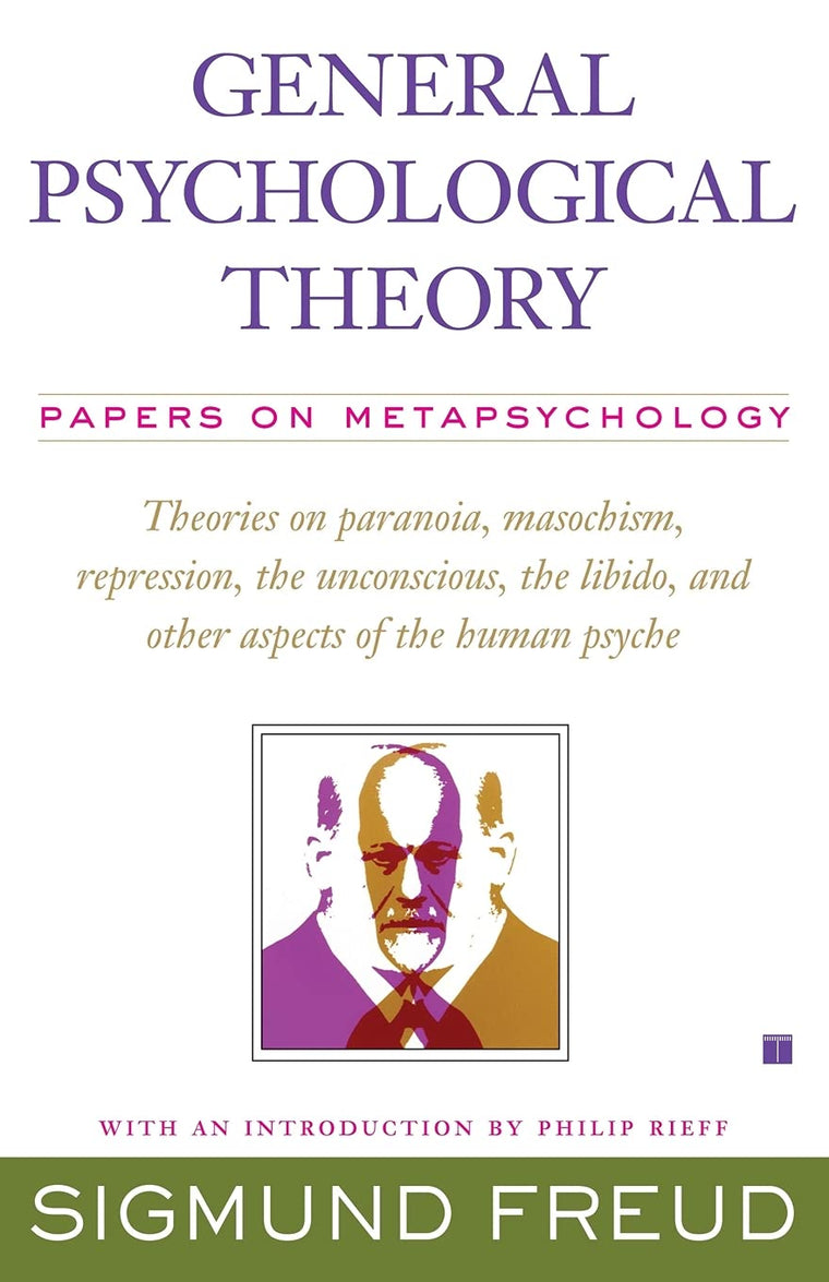 General Psychological Theory: Papers on Metapsychology (Collected Papers of Sigmund Freud)
