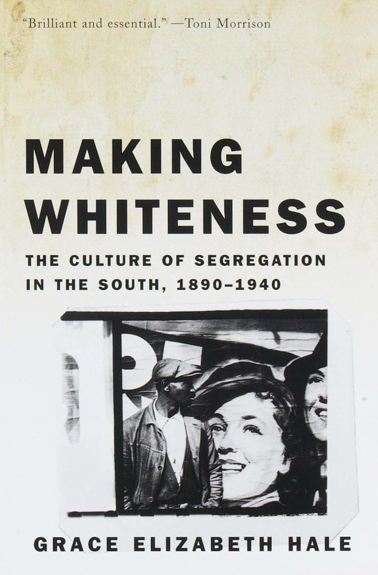 Making Whiteness: The Culture of Segregation in the South, 1