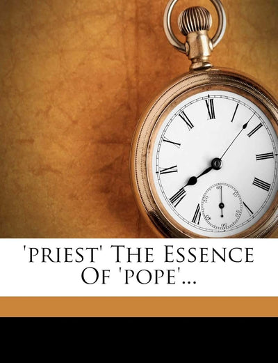'Priest' the Essence of 'Pope'...