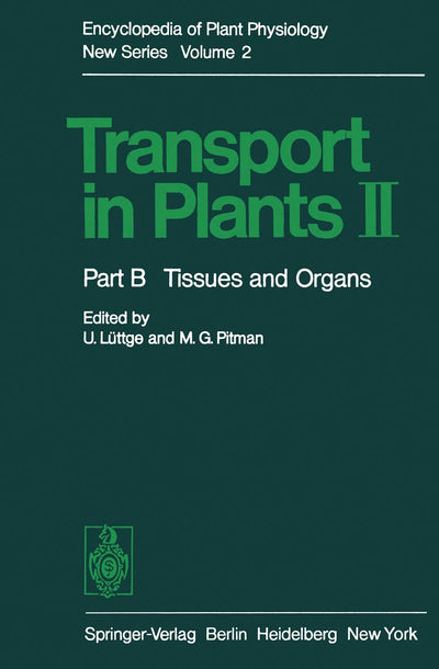 Transport in Plants II: Part B Tissues and Organs (Encyclopedia of Plant Physiology, 2 / B)