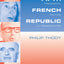 The Fifth French Republic: Presidents, Politics and Personalities