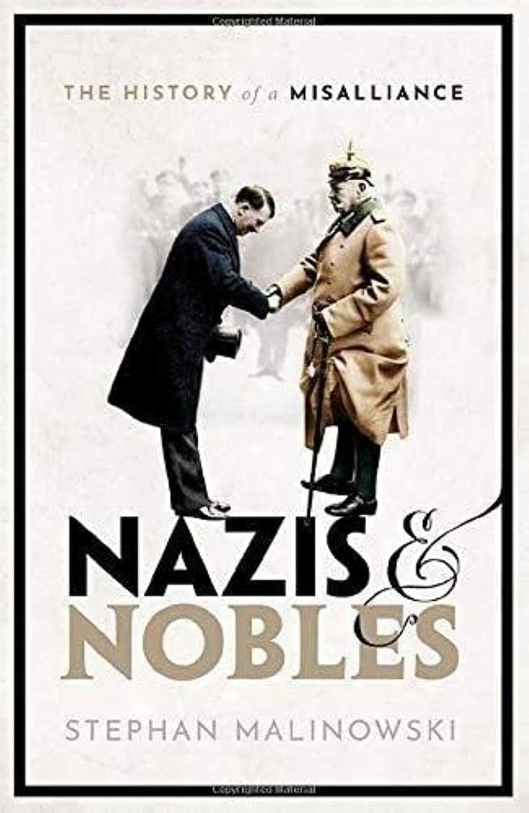 Nazis and Nobles: The History of a Misalliance