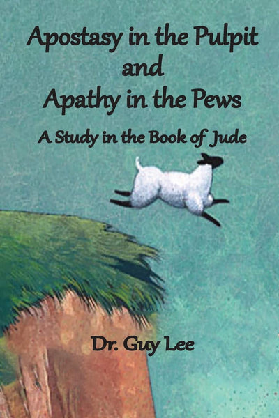 Apostasy in the Pulpit and Apathy in the Pews: A Study in the Book of Jude (1)