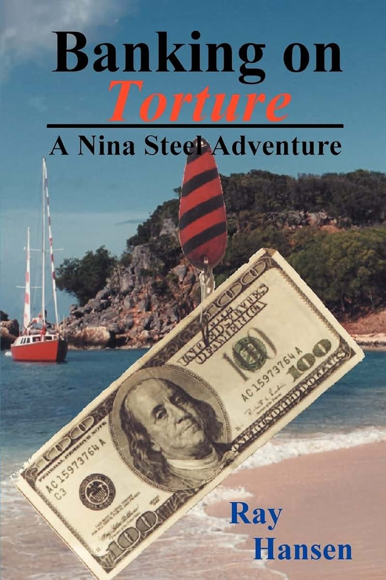 Banking on Torture: A Nina Steel Adventure (Nina Steel Adventures)