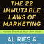 The 22 Immutable Laws of Marketing: Violate Them at Your Own Risk!