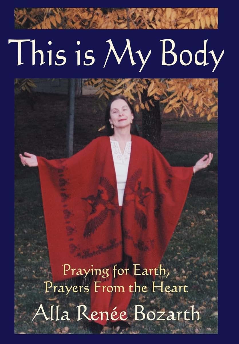 This Is My Body: Praying for Earth, Prayers From the Heart