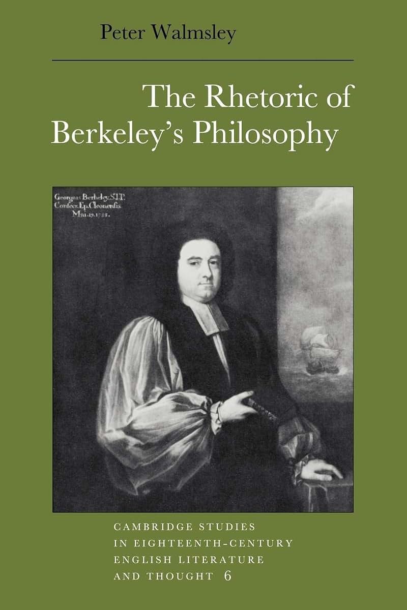The Rhetoric of Berkeley's Philosophy (Cambridge Studies in Eighteenth-Century English Literature and Thought, Series Number 6)