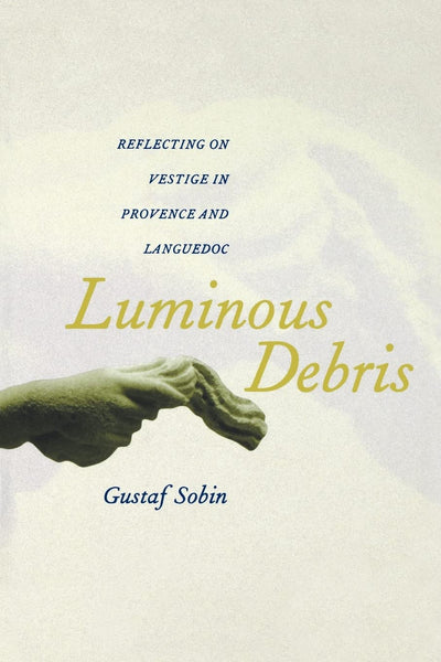 Luminous Debris: Reflecting on Vestige in Provence and Languedoc