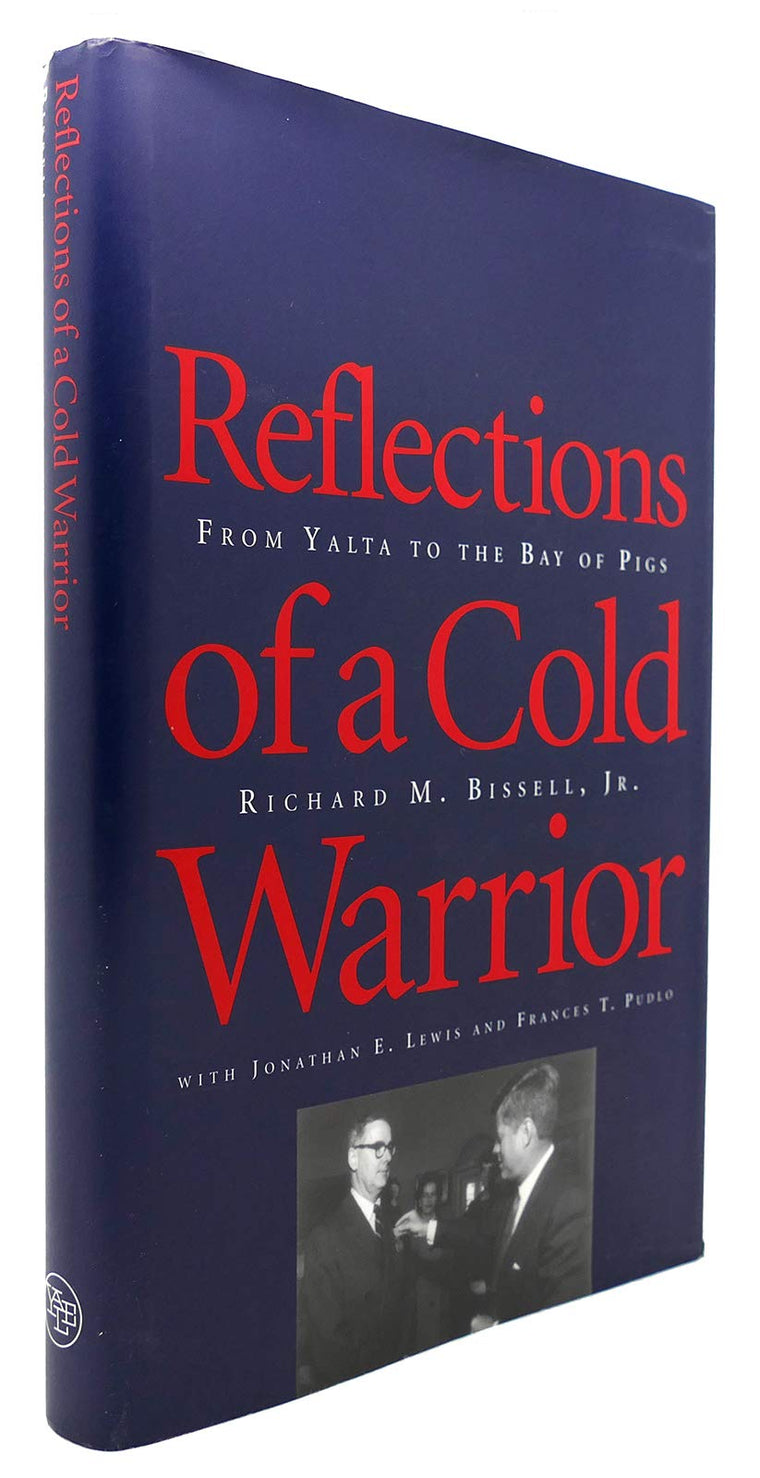 Reflections of a Cold Warrior: From Yalta to the Bay of Pigs