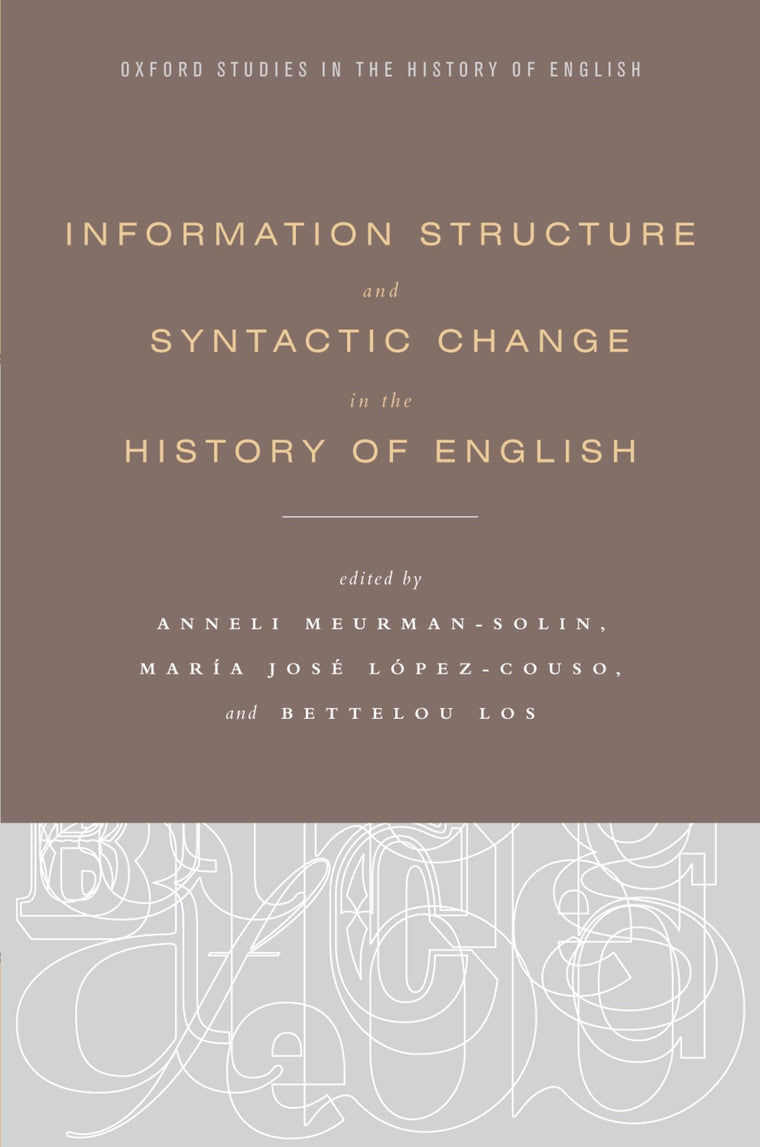 Information Structure and Syntactic Change in the History of English (Oxford Studies in the History of English)