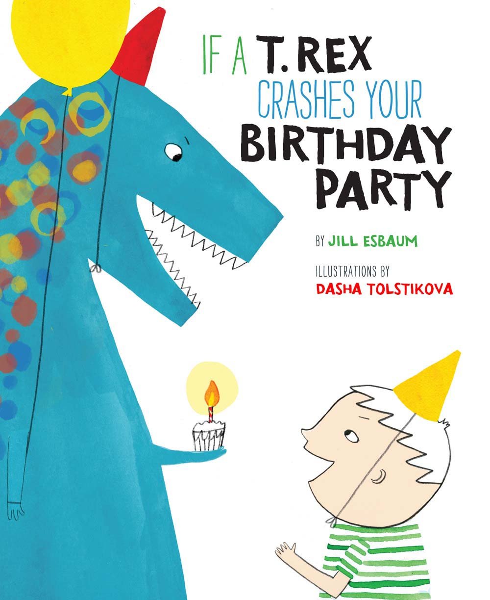 If a T. Rex Crashes Your Birthday Party by Esbaum, Jill