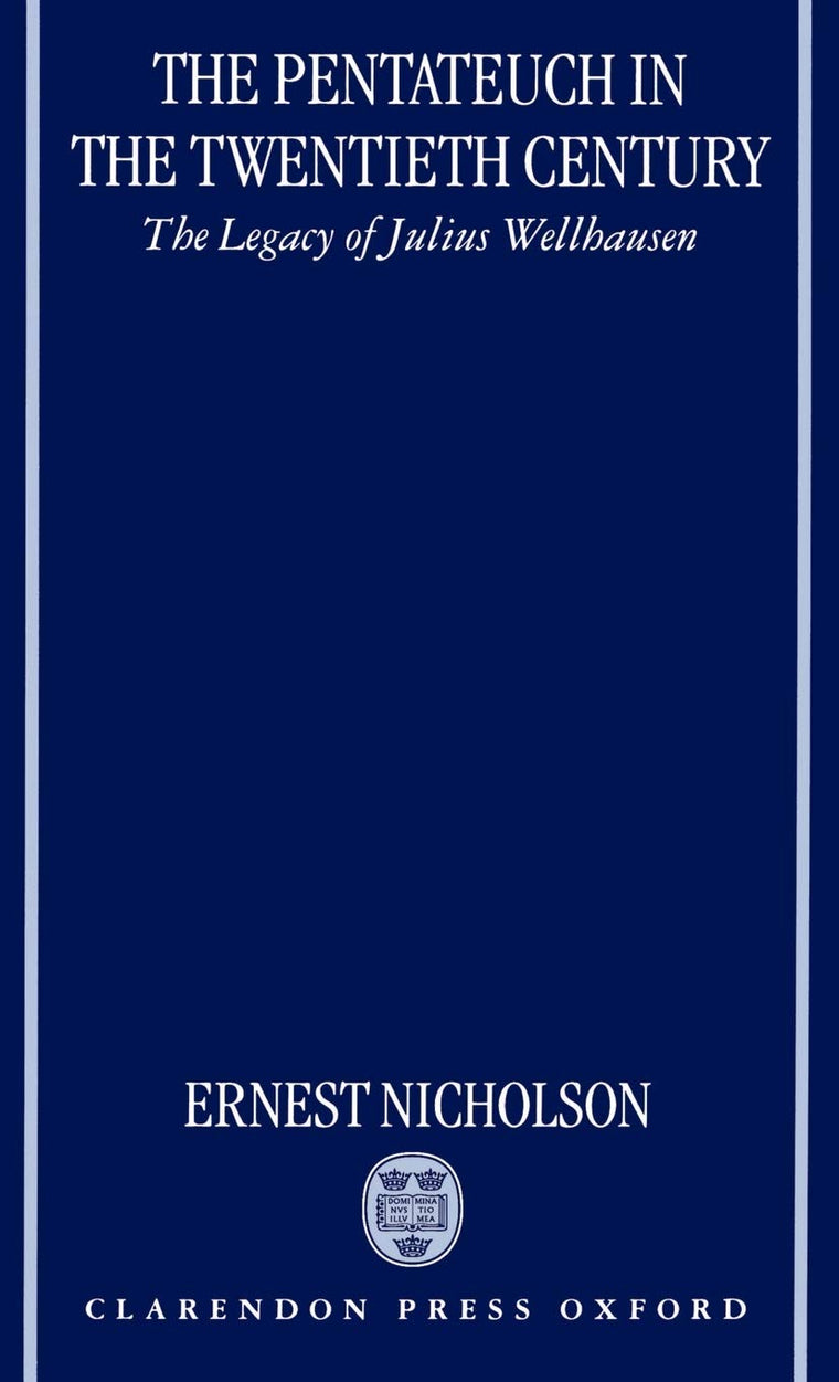 The Pentateuch in the Twentieth Century: The Legacy of Julius Wellhausen