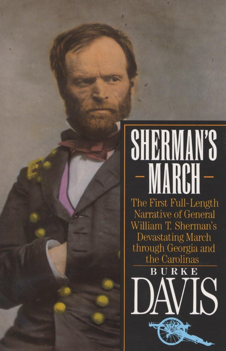 Sherman's March: The First Full-Length Narrative of General William T. Sherman's Devastating March through Georgia and the Carolinas