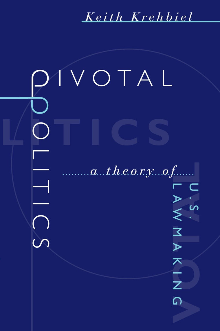 Pivotal Politics: A Theory of U.S. Lawmaking
