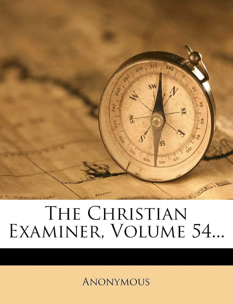 The Christian Examiner, Volume 54...