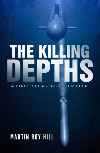 The Killing Depths (The Linus Schag, NCIS, Thrillers)