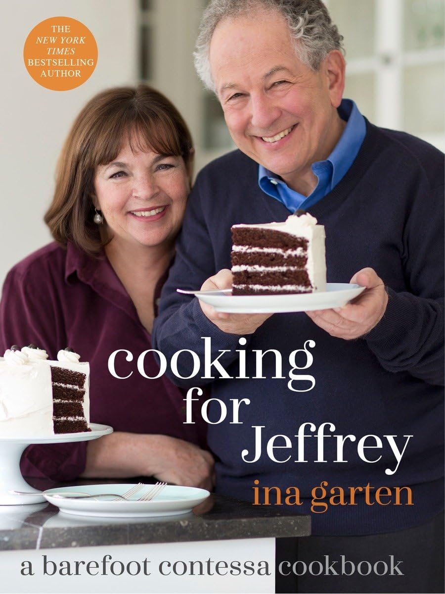 Cooking for Jeffrey: A Barefoot Contessa Cookbook by Garten,
