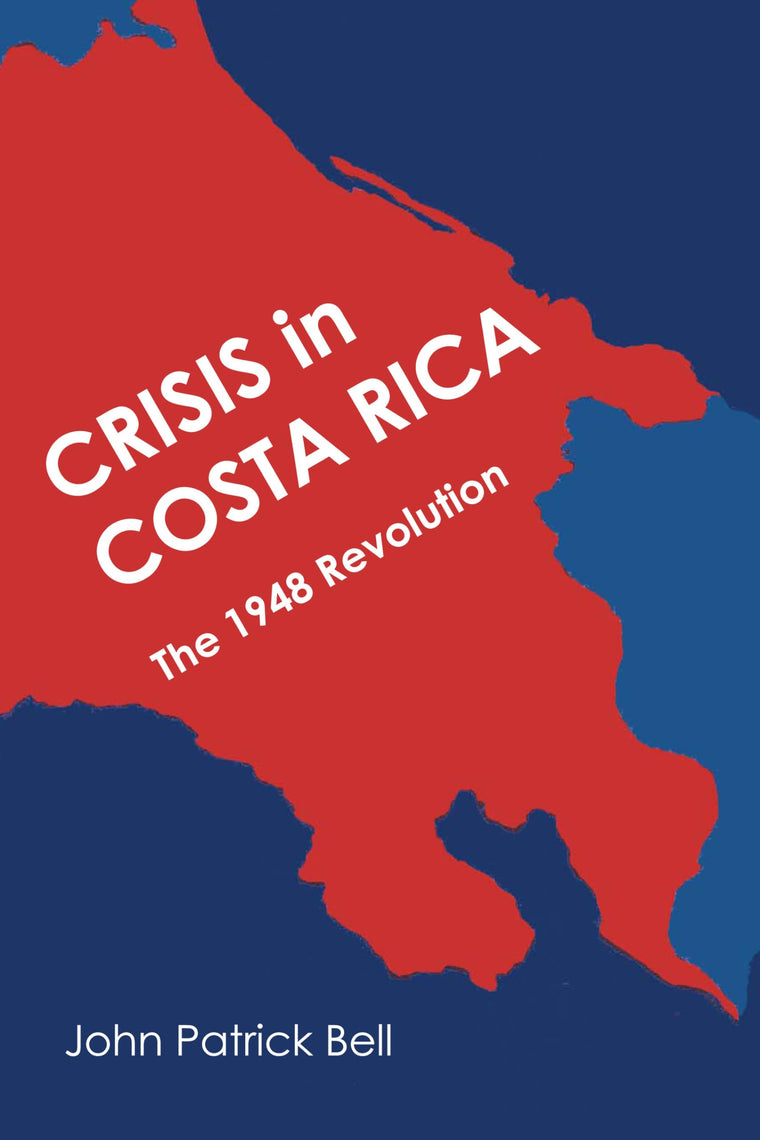 Crisis in Costa Rica: The 1948 Revolution (LLILAS Latin American Monograph Series)