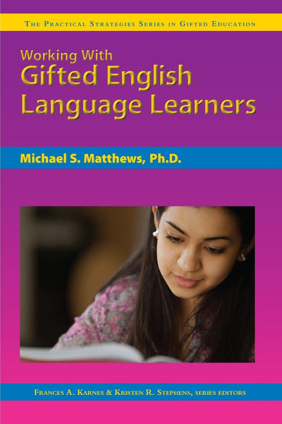 Working with Gifted English Language Learners (The Practical Strategies Series in Gifted Education)
