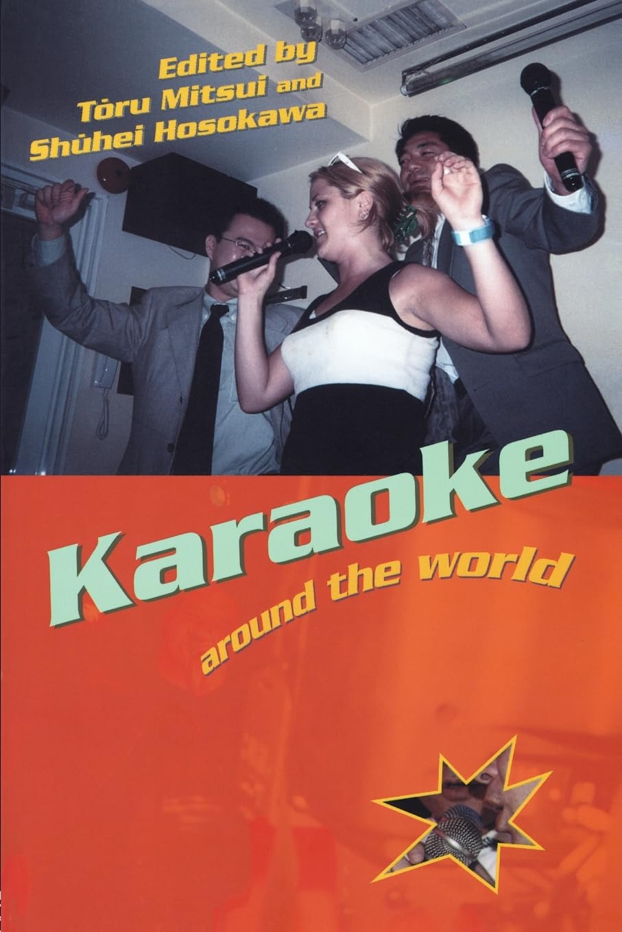 Karaoke Around The World (Routledge Research in Cultural and Media Studies)