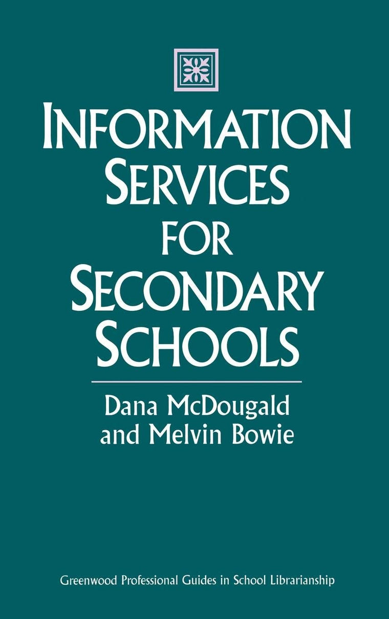 Information Services for Secondary Schools (Libraries Unlimited Professional Guides in School Librarianship)