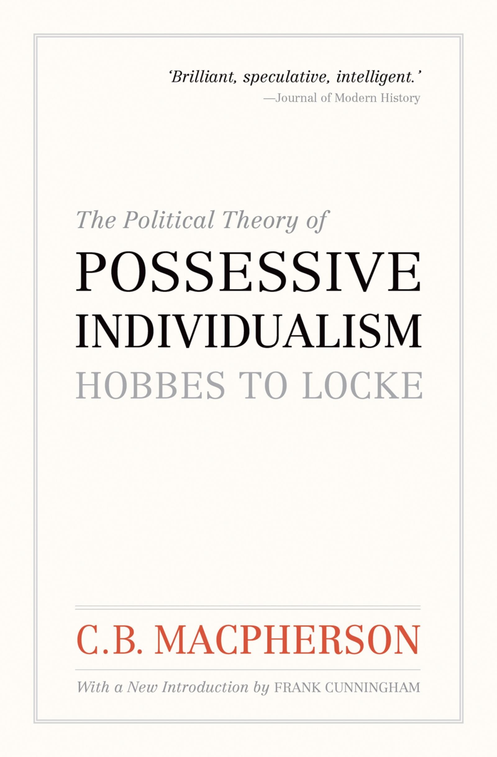 The Political Theory of Possessive Individualism: Hobbes to Locke (Wynford Books)
