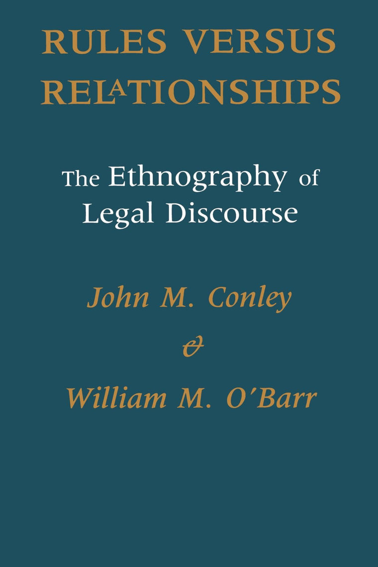 RULES VERUS RELATIONSHIPS: The Ethnography of Legal Discourse (Chicago Series in Law and Society)