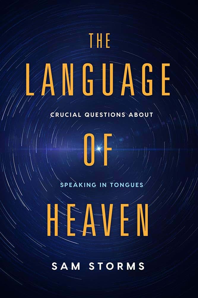 The Language of Heaven: Crucial Questions About Speaking in Tongues