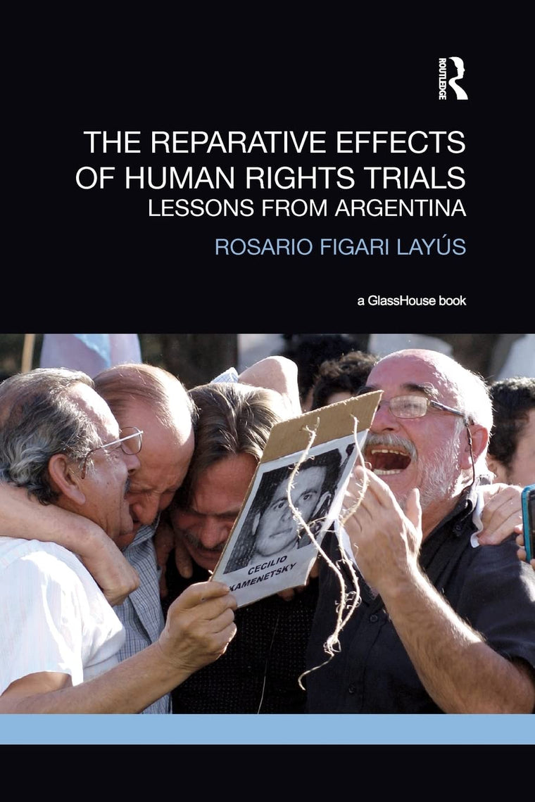 The Reparative Effects of Human Rights Trials: Lessons From Argentina (Transitional Justice)