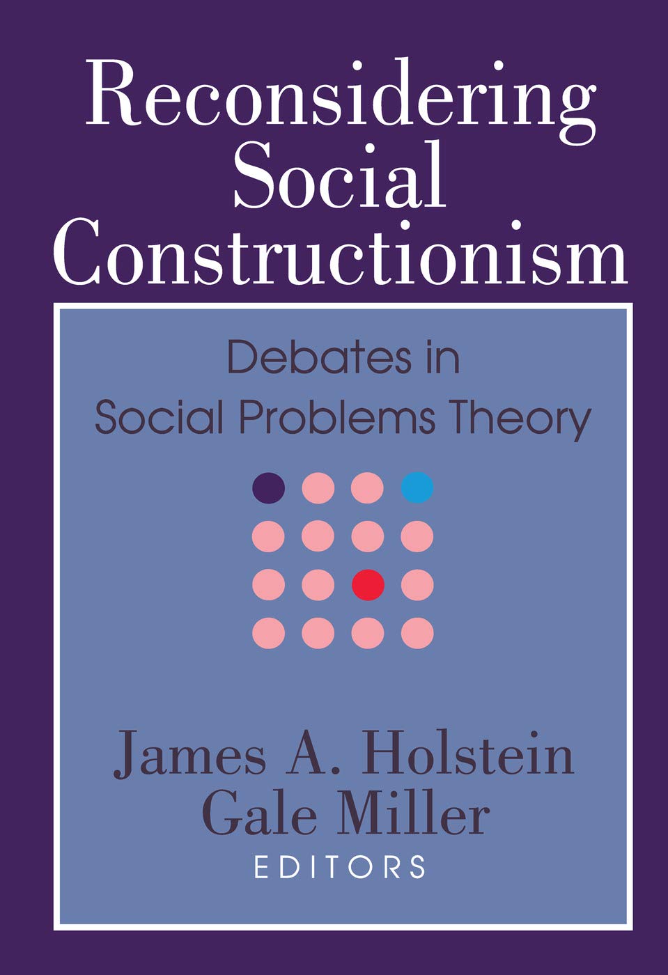Reconsidering Social Constructionism: Social Problems and Social Issues