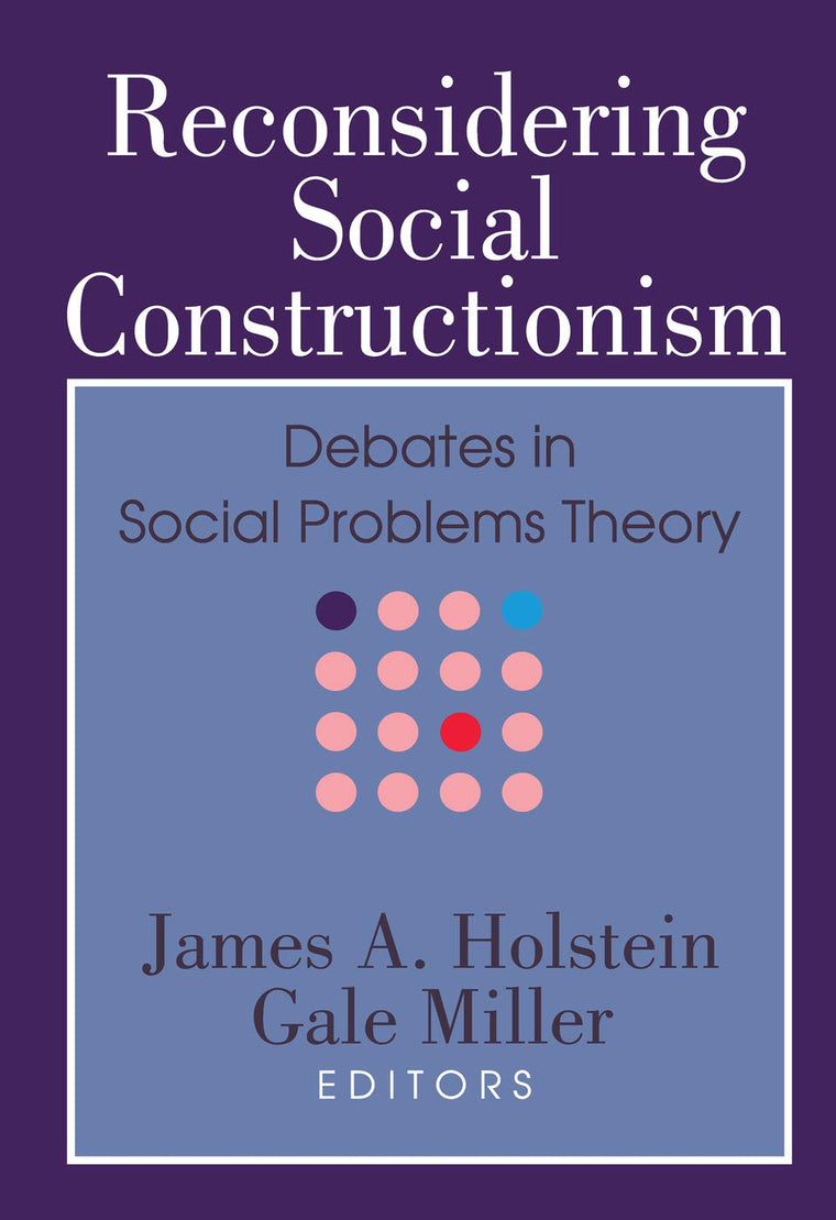 Reconsidering Social Constructionism: Social Problems and Social Issues