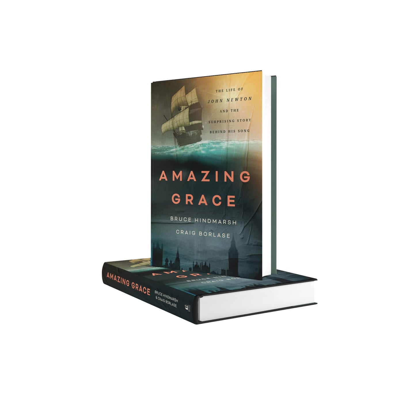 Amazing Grace: The Life of John Newton and the Surprising Story Behind His Song
