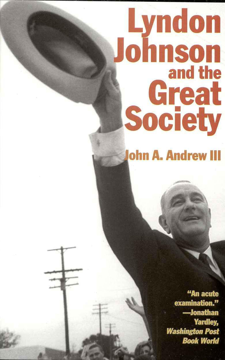 Lyndon Johnson and the Great Society (American Ways)