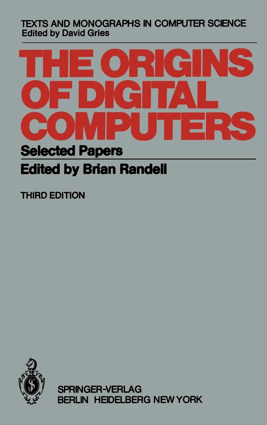 The Origins of Digital Computers: Selected Papers (Texts and Monographs in Computer Science)
