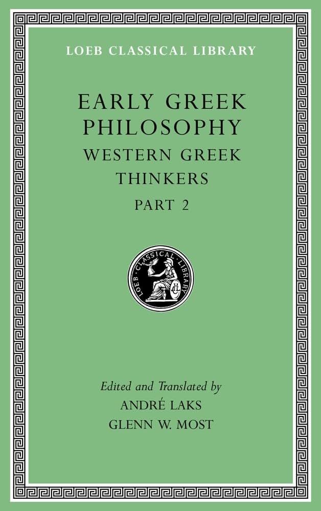 Early Greek Philosophy, Volume V: Western Greek Thinkers, Part 2 (Loeb Classical Library)
