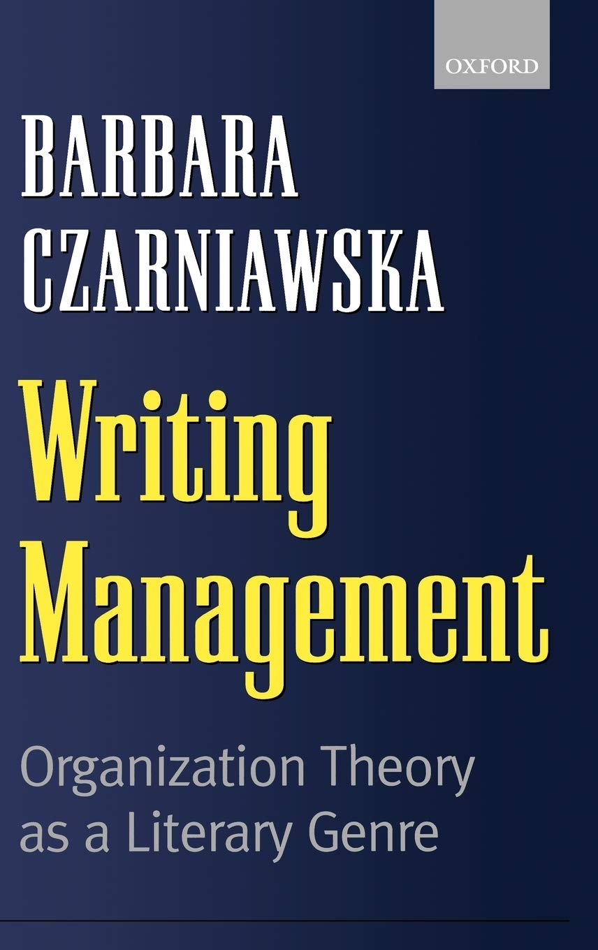 Writing Management: Organization Theory as a Literary Genre
