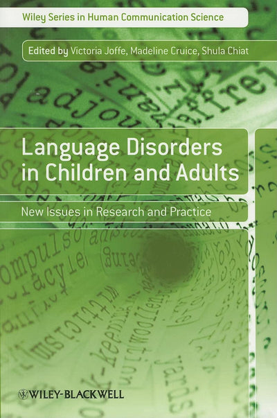 Language Disorders in Children and Adults: New Issues in Research and Practice (Wiley Series in Human Communication Science)