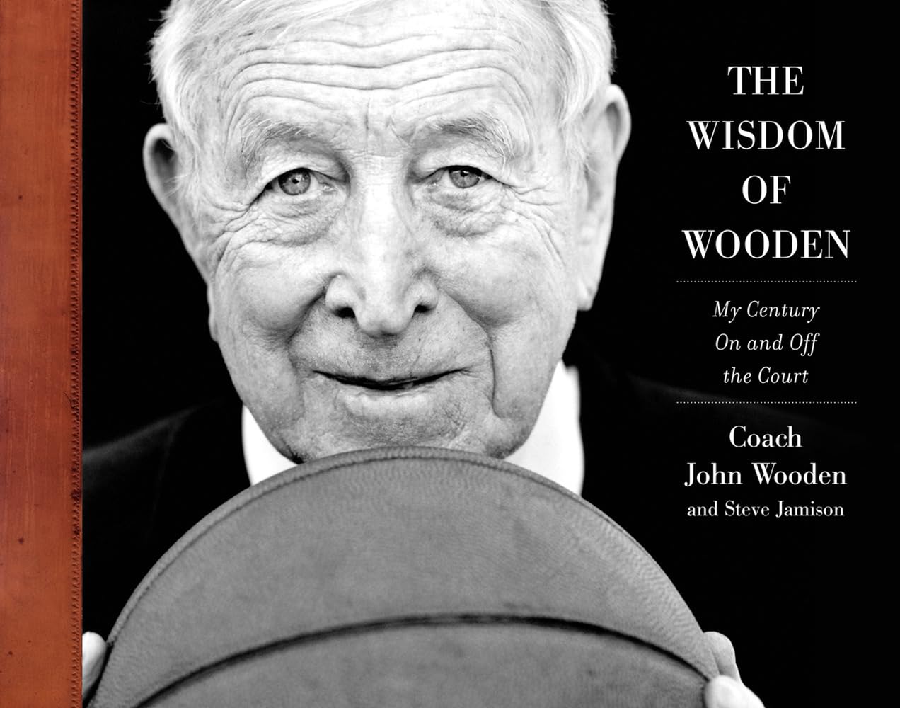The Wisdom of Wooden: My Century On and Off the Court by Woo