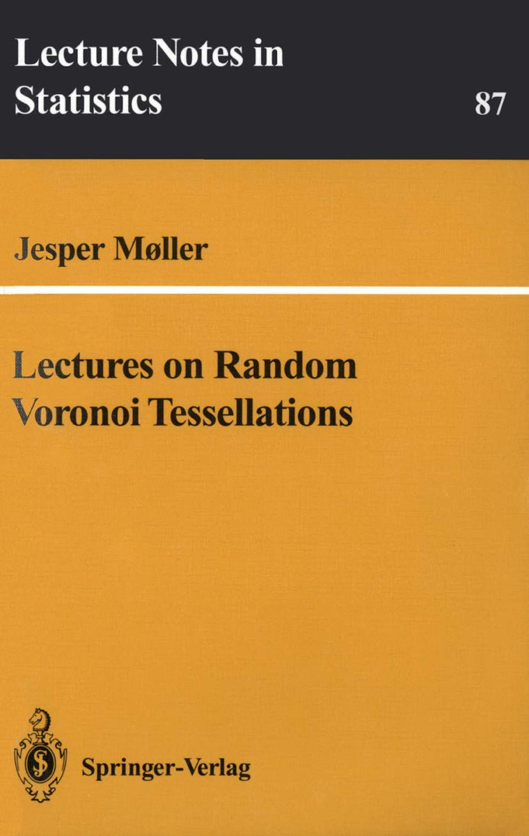 Lectures on Random Voronoi Tessellations (Lecture Notes in Statistics, 87)