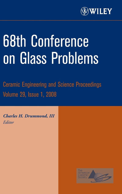 68th Conference on Glass Problems, Volume 29, Issue 1 (Ceramic Engineering and Science Proceedings)