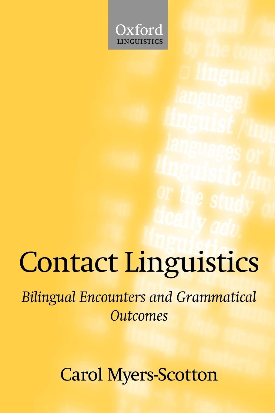 Contact Linguistics: Bilingual Encounters and Grammatical Outcomes