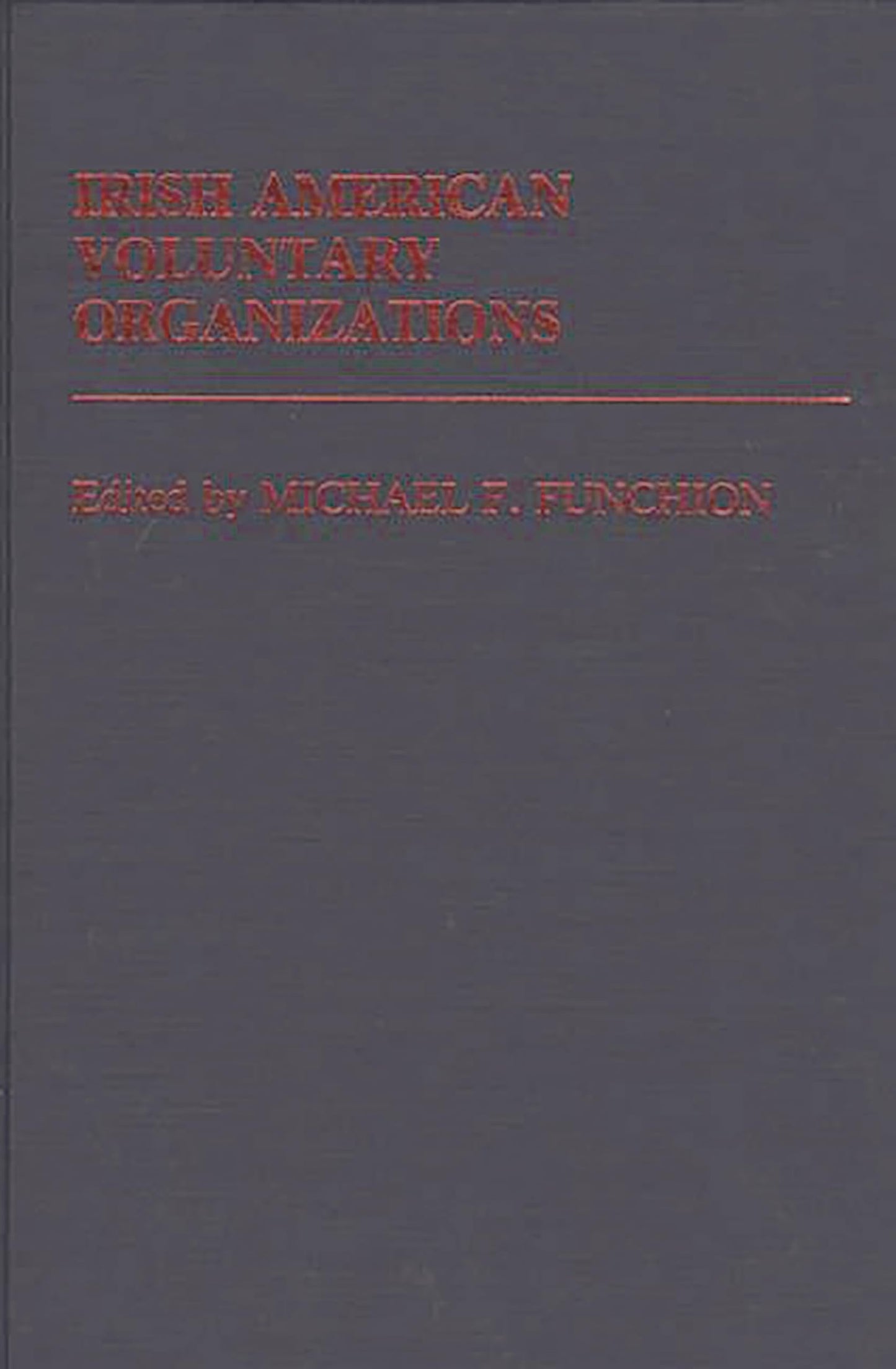 Irish American Voluntary Organizations (Ethnic American Voluntary Organizations)
