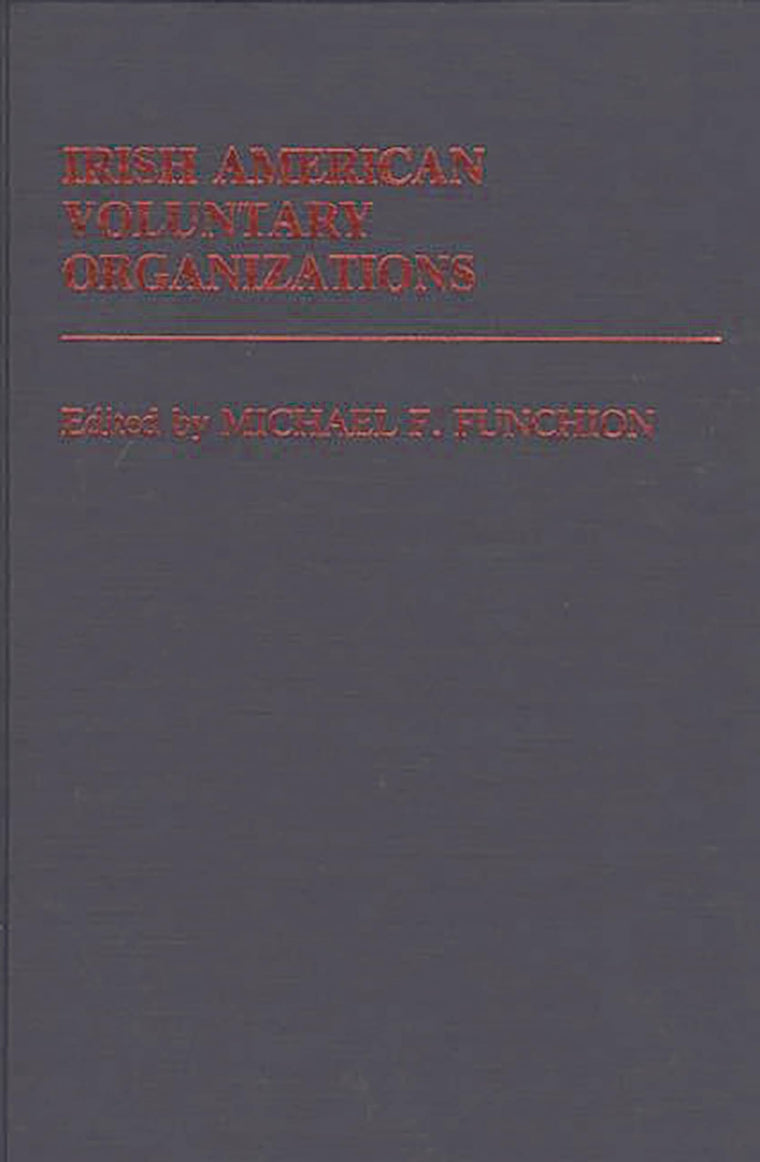 Irish American Voluntary Organizations (Ethnic American Voluntary Organizations)