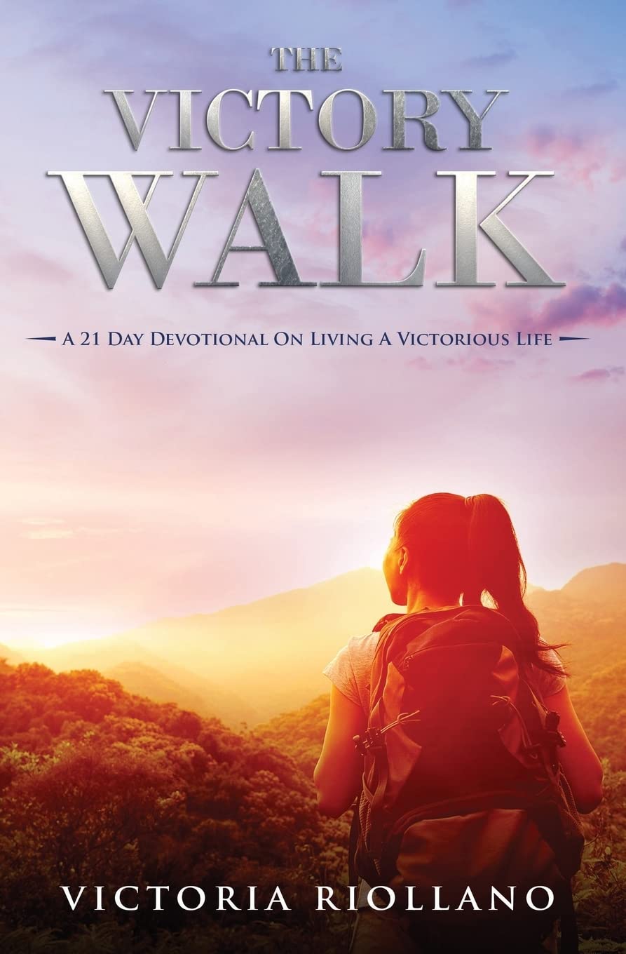 The Victory Walk: A 21-Day Devotional On Living A Victorious Life