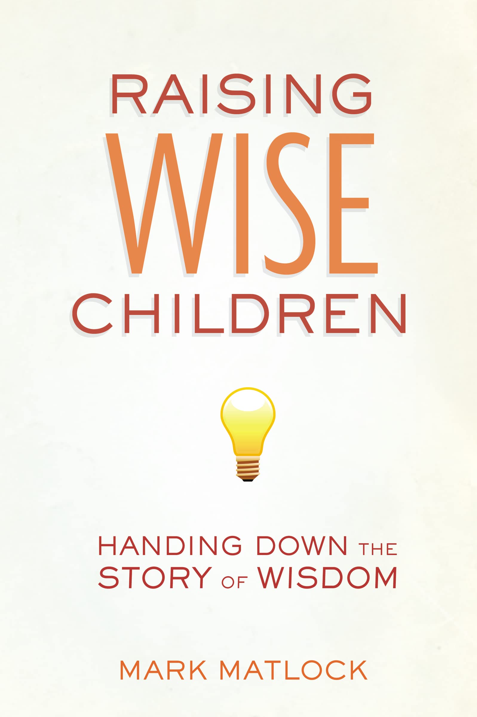 Raising Wise Children: Handing Down the Story of Wisdom