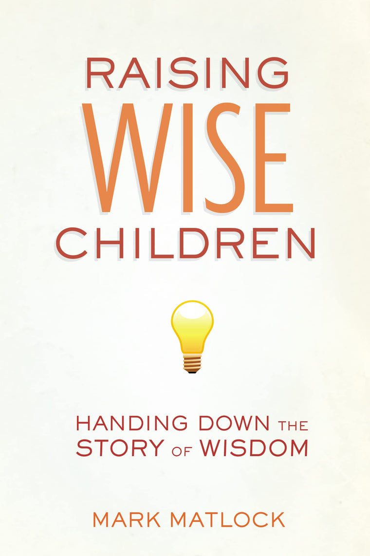 Raising Wise Children: Handing Down the Story of Wisdom