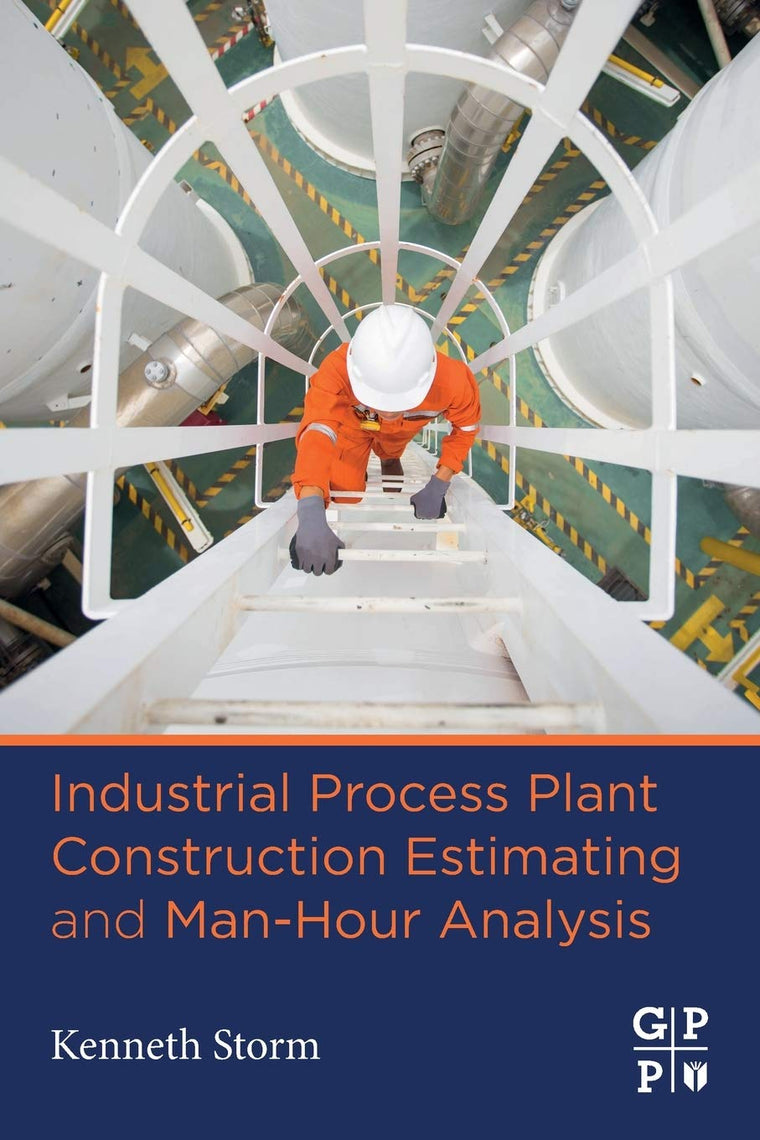 Industrial Process Plant Construction Estimating and Man-Hour Analysis