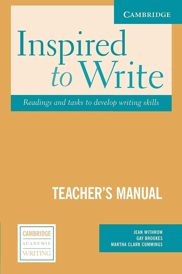 Inspired to Write Teacher's Manual: Readings and Tasks to Develop Writing (Cambridge Academic Writing Collection)